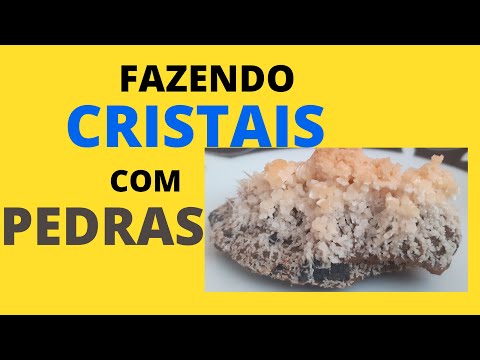 Fazendo CRISTAIS com PEDRAS