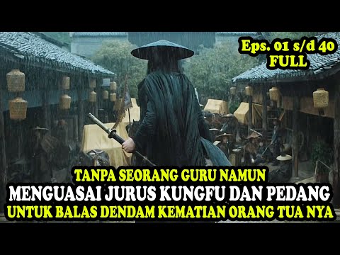 PEMUDA YATIM PIATU YANG MENGUASI JURUS KUNGFU DAN PEDANG TANPA SEORANG GURU | Alur Cerita Film