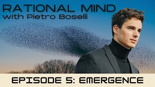 Rational Mind w Pietro Boselli Ep 5 - EMERGENCE