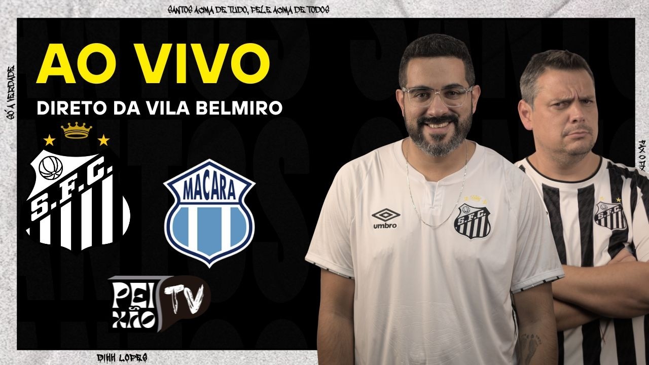 SANTOS E  MACARA - AO VIVO