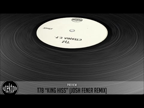 T78 - King Hiss (Josh Fener Remix) - Official Preview (ATK013C)