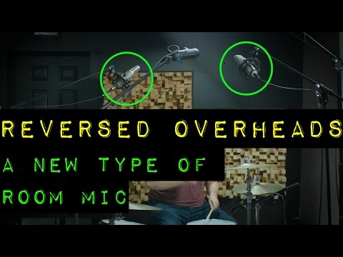 Reversed Overheads - A New Type of Room Mic