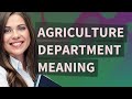 Agriculture Department Meaning Of Agriculture Department