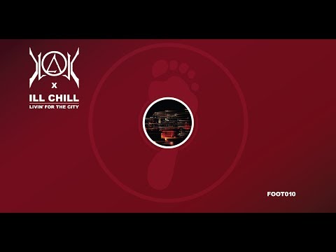 Kloak x Ill Chill - Livin' For the City