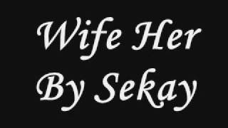 Wife Her By Sekay