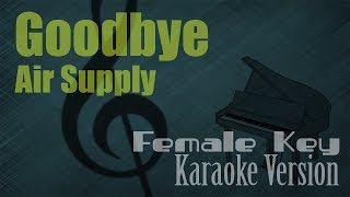 Air Supply - Goodbye (Female Key) Karaoke Version | Ayjeeme Karaoke