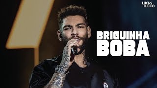 Lucas Lucco - Briguinha Boba (Pã Pã Rã Pã Pã)