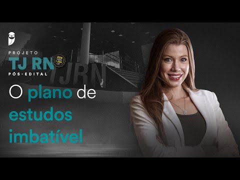 O plano de estudos imbatível - Projeto TJ RN Pós-edital