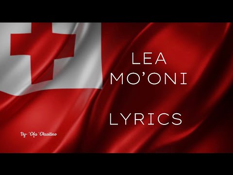 LEA MO’ONI LYRICS  BY- ‘Ofa ‘Okusitino