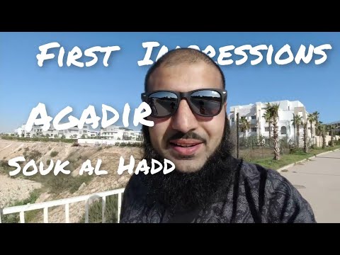 First Impressions of Agadir and Souk Al Hadd Morocco 🇲🇦