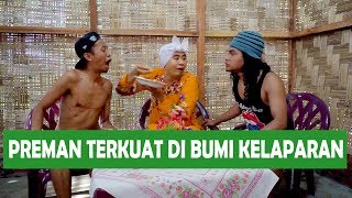 Download lagu PREMAN TERKUAT DI BUMI KELAPARAN... mp3