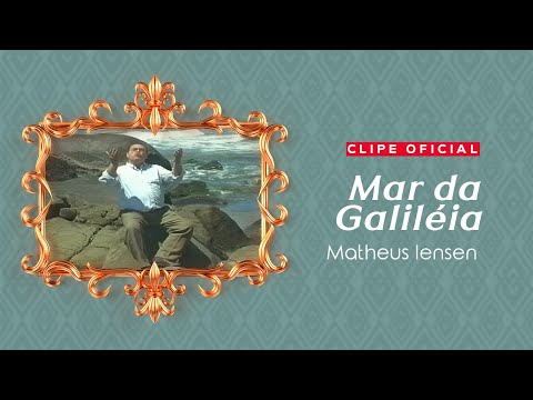 Matheus Iensen - Mar da Galiléia | Clipe Oficial
