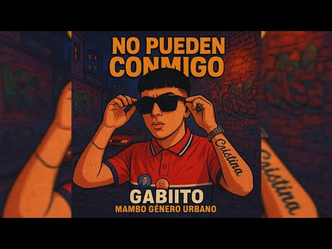 GABIITO - NO PUEDEN CONMIGO (MAMBO GENERO URBANO) VOL. 1 PROD.BY LA CONEXIÓN & THEBLUEBEATZ 