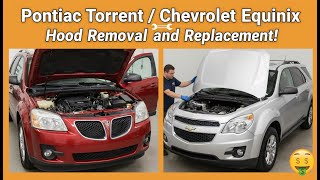 Pontiac Torrent / Chevy Equinox (2005-2009) Hood Removal & Replacement DIY Guide!