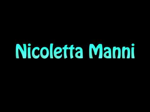 Learn How To Pronounce Nicoletta Manni