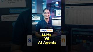 How Are LLMs And AI Agents Different | LLMs vs AI Agents Explained | #Shorts | #Simplilearn