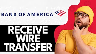 How To Receive International Wire Transfer From Bank Of America (2024)