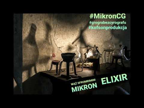 MIKRON x WĄŻ SFROMRIMINI - ELIXIR muz. KOfSON PROD.