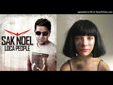 The Great Loca People (MASHUP) Sia vs. Sak Noel