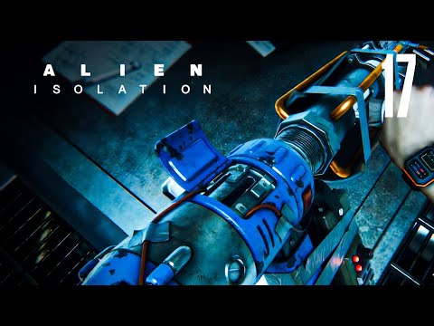 ENJOYING A BRAND NEW TOY!! - Alien Isolation | Blind Playthrough - Part 17