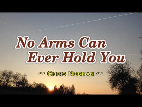No Arms Can Ever Hold You - Chris Norman (KARAOKE VERSION)