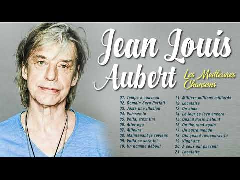 Jean Louis Aubert Greatest Hits♪ღ♫ Jean Louis Aubert Les Meilleures Chansons