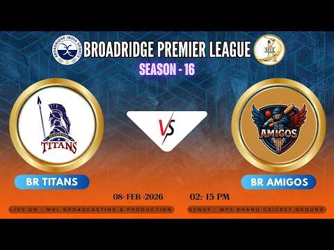 BROADRIDGE PREMIER LEAGUE SEASON - 16 || ( BR TITANS  v/s  BR AMIGOS ) || MPS BHANU GROUND