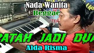 Download lagu Patah Jadi Dua Reggae NADA WANITA | By Alda Risma || KARAOKE KN7000 FMC mp3