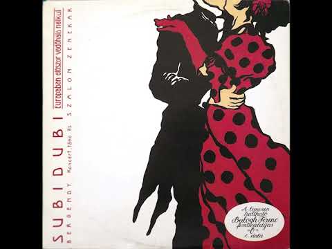 Bergendy Szalon Zenekar "Subidubi"