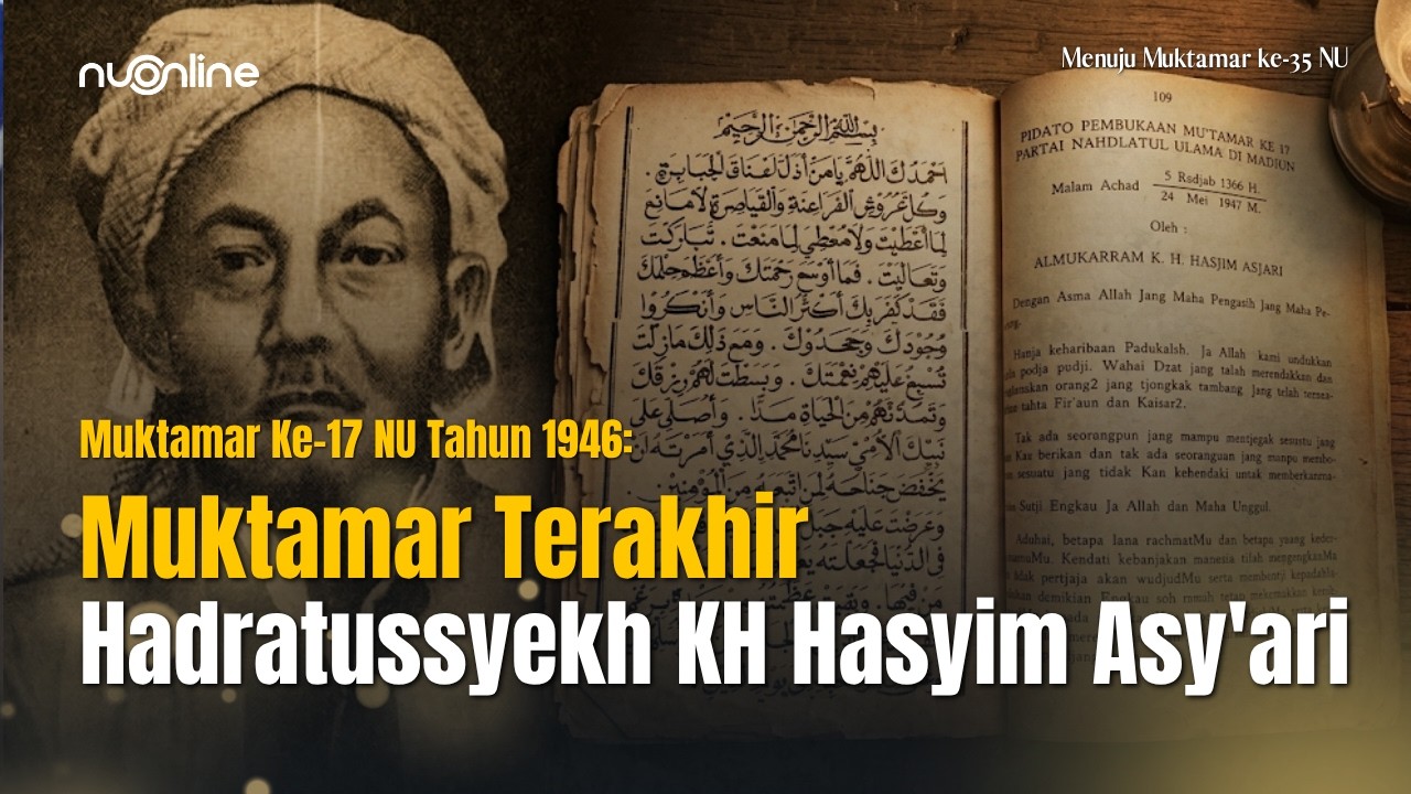 Pesan Perpisahan dan Wasiat KH Hasyim Asy'ari di Muktamar Ke-17 NU di Madiun 1947