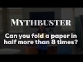 Mythbusters Ep. 1 - Folding Paper