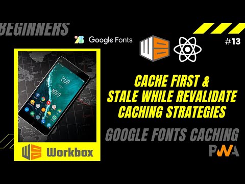 13 Caching Google Fonts Using Workbox | StaleWhileRevalidate | CacheFirst Caching Strategies