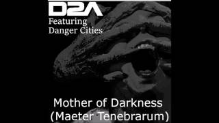 D2A feat Danger Cities - Mother of Darkness (Mater Tenebrarum) (Original Mix)
