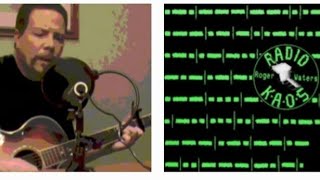 Roger Waters acoustic cover, "The Tide is Turning (After Live Aid)"