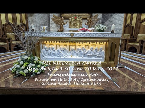 VII Niedziela Zwykła, Msza Święta - 9:30 a.m. 20 luty, 2022  - Live stream