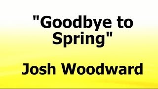 GOODBYE TO SPRING - Josh Woodward (Royalty-Free Music)