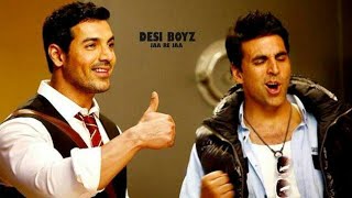Make Some Noise For Desi Boyz status Akshay Kumar 