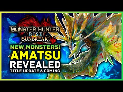 Monster Hunter Rise Sunbreak 2 NEW MONSTERS Amatsu Revealed & Title  Update 6! Title Update 5 News