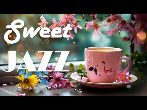 Sweet Coffee Jazz ☕ Beautiful Jazz Instrumentals & Stress Relief with Soft Bossa Nova ☕