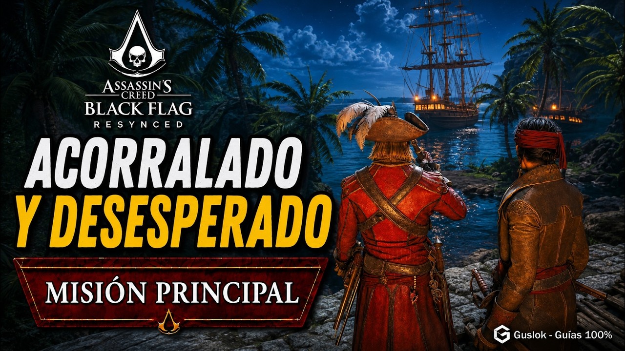 Acorralado Y Desesperado – Misión Principal | Assassin’s Creed Black Flag Resynced Acorralado Y Desesperado – Misión Principal | Assassin’s Creed Black Flag Resynced