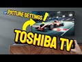 Optimize Toshiba TV For Gaming 6 Picture Settings You Need