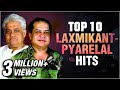 Laxmikant Pyarelal Top 10 Hit Songs | Best of Laxmikant Pyarelal | Evergreen Hindi Songs | Pyarelal