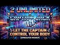 2 Unlimited X Captain Jack Let The Captain Control Your Body Spreeufer Mashup