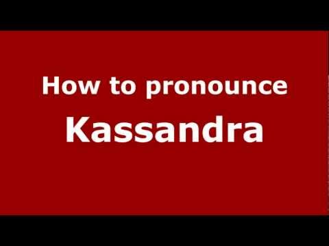 How to pronounce Kassandra