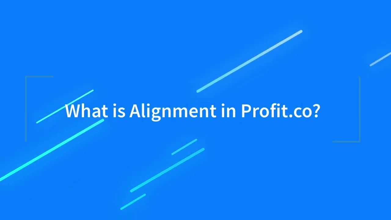 What is Alignment in Profit.co?