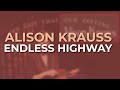 Alison Krauss - Endless Highway (Official Audio)