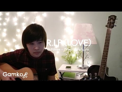 R.I.P. (Love) O-Pavee Cover By แก้มโกะ