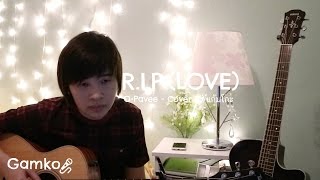 R.I.P. (Love) O-Pavee Cover By แก้มโกะ
