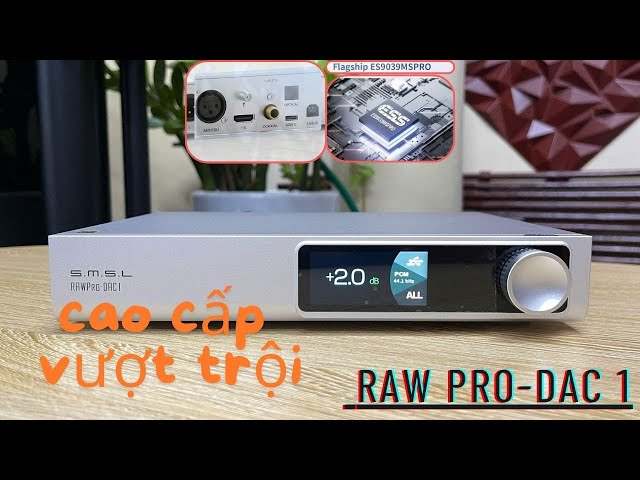 SMSL RAW Pro-DAC 1 - Chíp ESS9039MS Pro Cao Cấp Nhất 2024