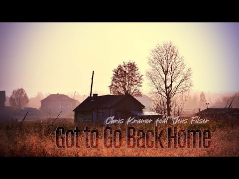 Chris Kramer & Jens Filser - Got to Go Back Home